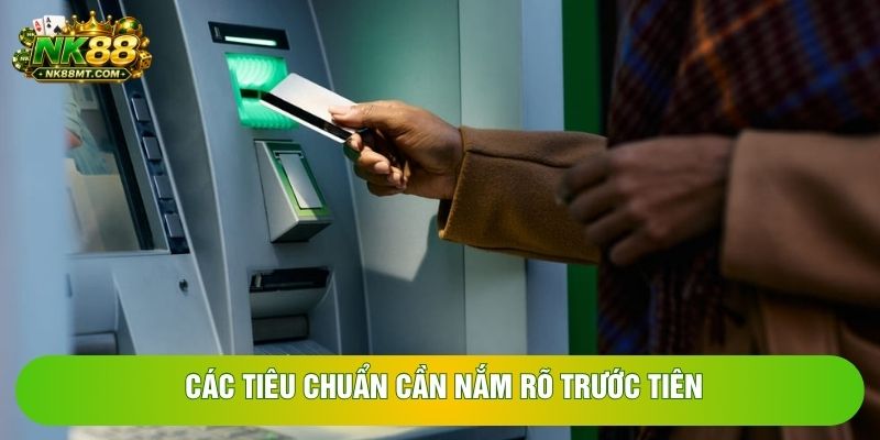 Các tiêu chuẩn cần nắm rõ trước tiên Các tiêu chuẩn cần nắm rõ trước tiên
