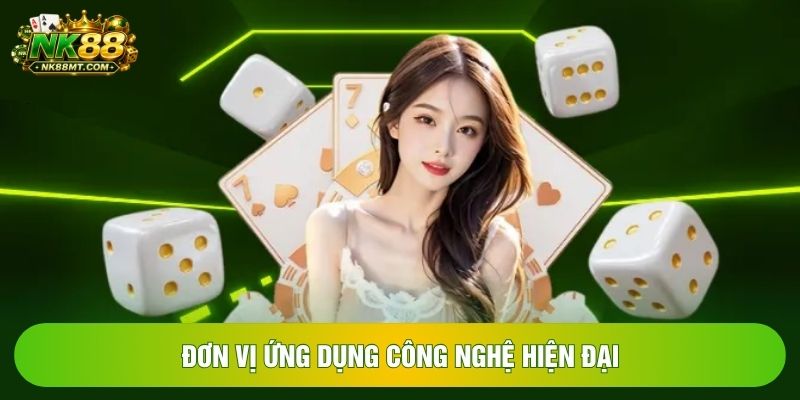 Đơn vị ứng dụng công nghệ hiện đại