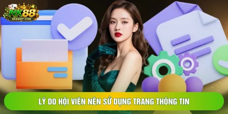 Lý do hội viên nên sử dụng trang thông tin