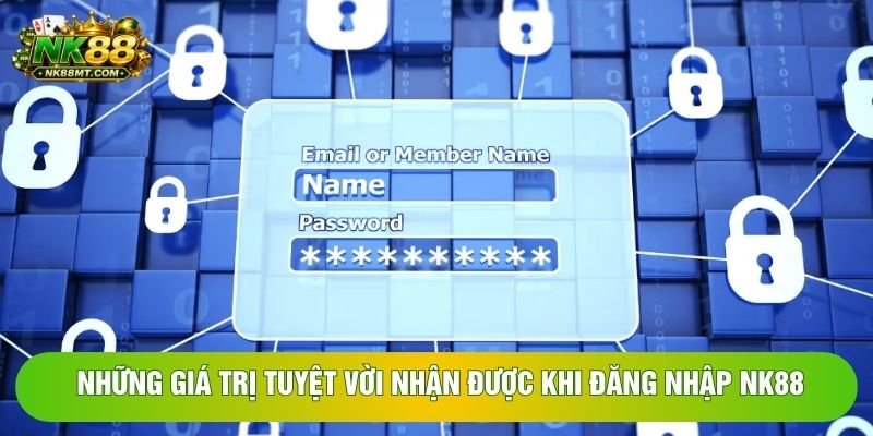 Những giá trị tuyệt vời nhận được khi đăng nhập NK88 Những giá trị tuyệt vời nhận được khi đăng nhập NK88