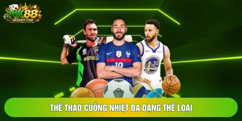 Thể thao cuồng nhiệt đa dạng thể loại Thể thao cuồng nhiệt đa dạng thể loại