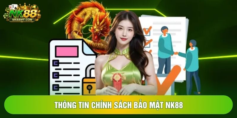 Thông tin chính sách bảo mật NK88 Thông tin chính sách bảo mật NK88